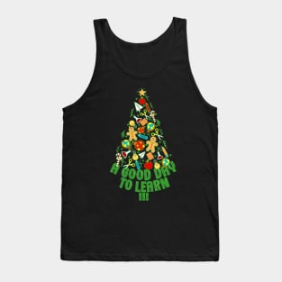Teacher Christmas Tree It's A Good Day To Learn Appreciation Tank Top